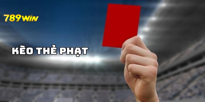 Kèo chấp thẻ phạt