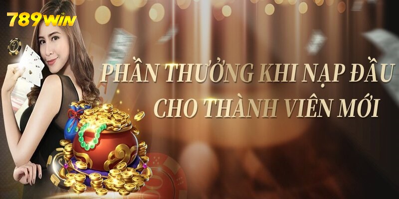 Thưởng 100% nạp đầu khi tham gia khuyến mãi thanh viên mới